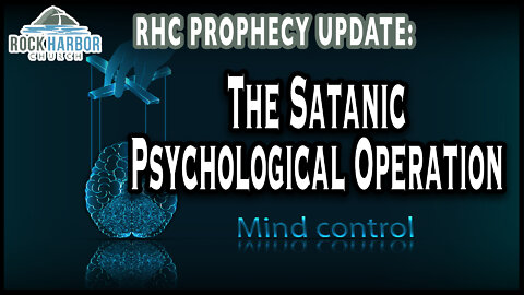 Fixed 1-28-22 The Satanic Psychological Operation [Prophecy Update]
