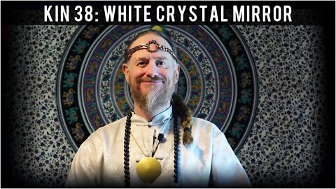 KIN 38: WHITE CRYSTAL MIRROR (12 ETZNAB) 25 JUNE 2022 | Mayan Tzolkin Calendar