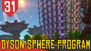 PREDIOS de PESQUISA FINAL - Dyson Sphere Program #31 [Série Gameplay PT-BR]