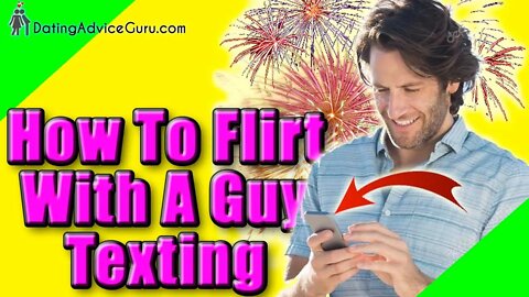 How To Flirt With A Guy Texting