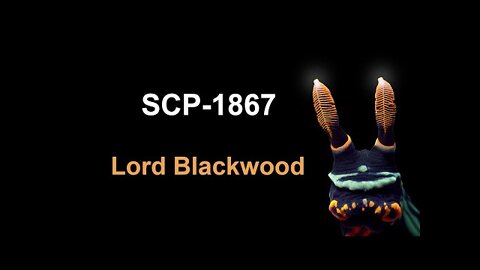 SCP-1867 Lord Blackwood