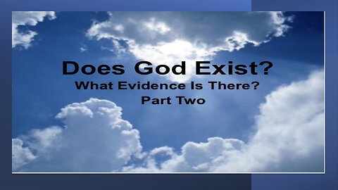 008 Does God Exist? (Part 2)