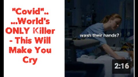 "Covid"...World's ONLY Killer - This Will Make You Cry