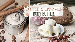 How to make fluffy COFFEE & CINNAMON body butter?
