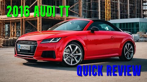 2016 Audi TT | Quick Review