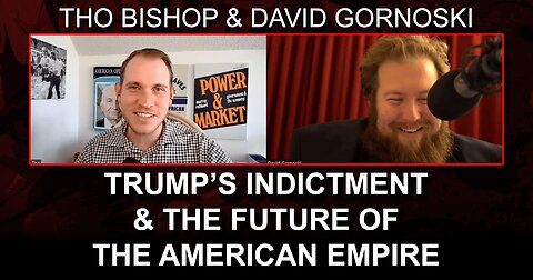 Tho Bishop on Trump's Indictment and the Future of the American Empire