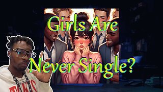 Girls Are Never Single?