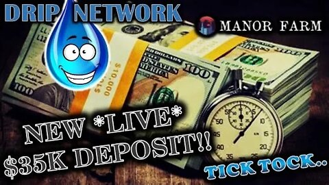 🤩 Just Made A New Fresh $35K Deposit Into The DRIP “Faucet” | The Latest “Manor Farm” News & More!!