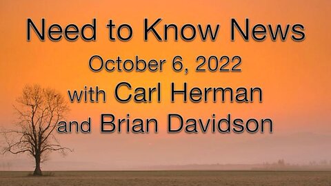 Need to Know News (6 October 2022) with Carl Herman and Brian Davidson