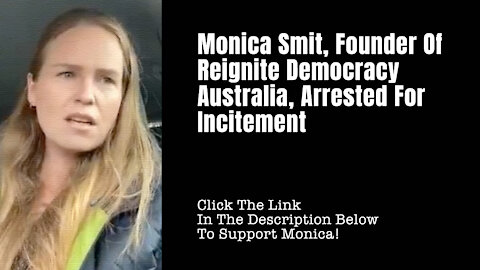 Monica Smit, Founder Of Reignite Democracy Australia, Arrested For Incitement