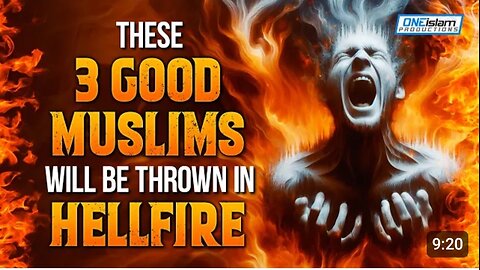 These 3 Good Muslims Will Be Thrown In Hellfire