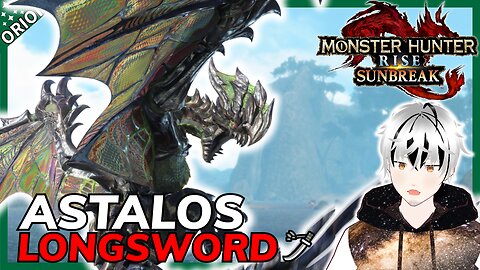 First Encounter with Astalos! [Monster Hunter Rise Sunbreak]