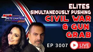 Elites Simultaneously Pushing Civil War & Gun Grab | 3007-6PM