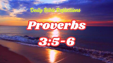 Proverbs 3:5-6 - Daily Bible Reflections