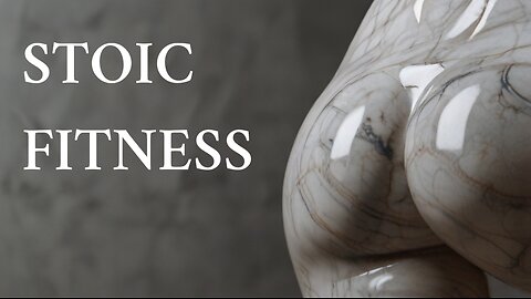 The Stoic Athlete: Achieving a Fit Body with Mental Toughness