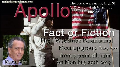 Marcus Allen, Apollo Fact or Fiction? July 29th 2019 High Wycombe Paranormal Meet up Group