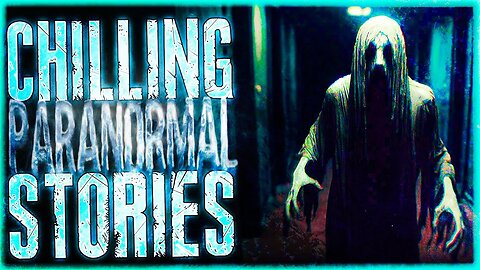 9 True Chilling PARANORMAL Stories That Will Haunt Your Night (Vol. 58)