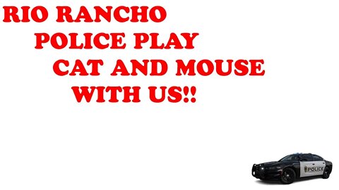 Rio Rancho PD plays Cat and Mouse!