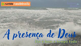 A presença de Deus CXVIII - Ele é bom o tempo todo