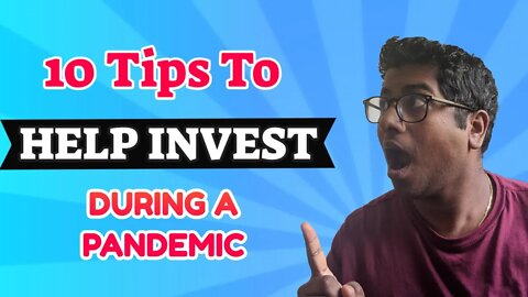 10 Tips To Help You Invest During A Pandemic