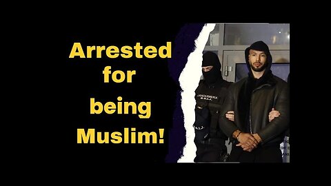 Was Andrew Tate Arrested for Being Muslim?