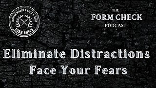 Eliminate Distractions - Face Your Fears