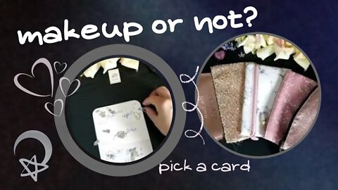 Make Up or Not Pick a Card Tarot Reading