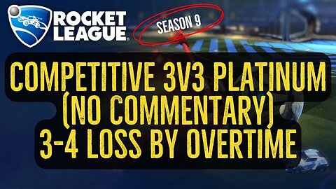 Let's Play Rocket League Season 9 Gameplay No Commentary Competitive 3v3 Gold 3-4 Loss by Overtime