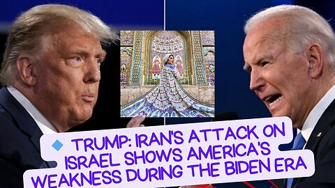 🔹 Trump: Iran's attack on Israel shows America's weakness during the Biden era