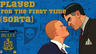 I Played Bully For The First Time......(Sorta)