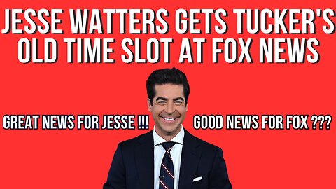 Jesse Watters Get's Tucker's Old Time Slot At Fox News !!!