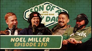 NOEL MILLER | Son of a Boy Dad #170