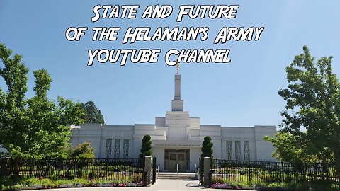 The Future of Helaman's Army Channel