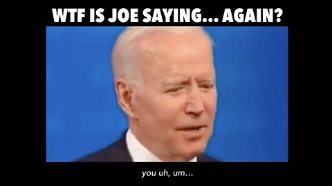WTF IS JOE SAYING... AGAIN?