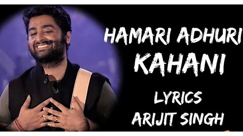 Hamari Adhuri Kahani ( Lyrical Video) | Arijit Singh | Rashmi Singh, Virag Mishra | Sad Song |😥😭