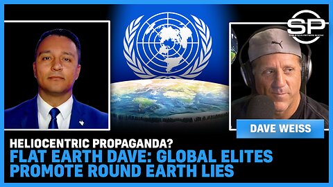 Heliocentric Propaganda? Flat Earth Dave: Global Elites Promote Round Earth Lies