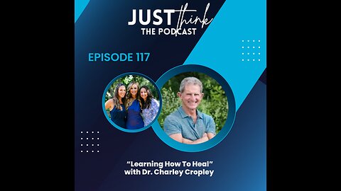Episode 117: "Learning How To Heal" with Dr. Charley Cropley