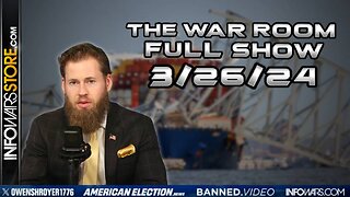 War Room With Owen Shroyer TEUSDAY FULL SHOW 3/26/24