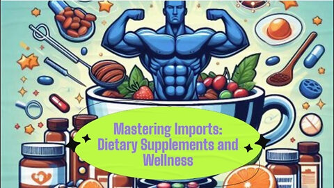 Unlocking the Secrets of Importing Dietary Supplements: A Step-by-Step Guide