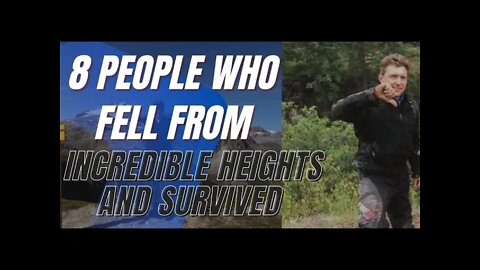 True Stories - 8 People Who Fell from Incredible Heights and Survived