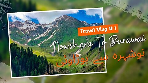 Gilgit Baltistan Tour | Nowshera to Burawai | Travel Vlog #1