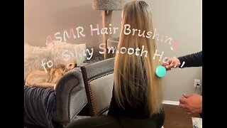 ASMR Hair Brushing For Silky Smooth Hair!