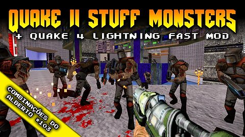 Quake II Stuff Monsters + Quake 4 Lightning Fast Mod: Doom Edition [Combinações do Alberto 103]