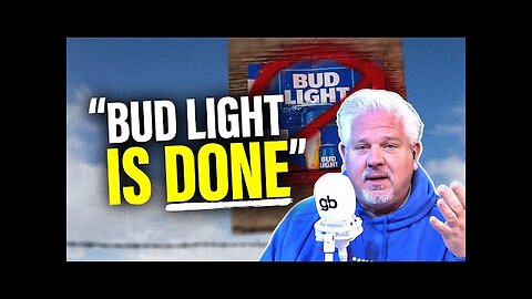 Glenn: Bud Light must say THIS to avoid company DESTRUCTION