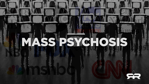 The Truth About Mass Psychosis - OC