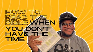 How to Read the Bible When You Don't Have the Time