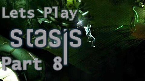 A New Friend?...Oh... - Let's Play STASIS Part 8 | Blind Playthrough | Gameplay