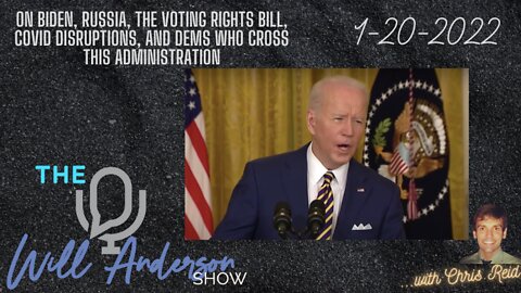 On Biden, Russia, The Voting Rights Bill, COVID Disruptions, And Dems Who Cross This Administration