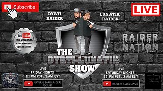 THE DYRTI-LUNATIK SHOW! #RAIDERS INFUSED COMEDY