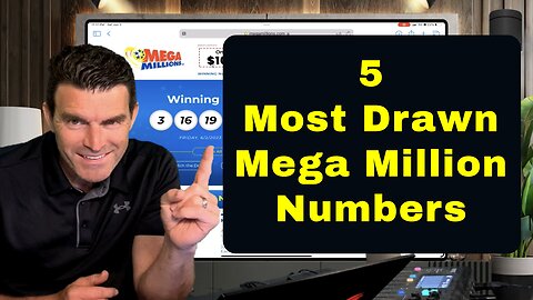 5 Most Drawn Mega Million Numbers & Mega Balls! Will This Increase Your Chances of Winning!